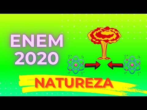 Thumbnail da aula: ENEM 2020 - Embora a energia nuclear possa ser utilizada para fins pacíficos