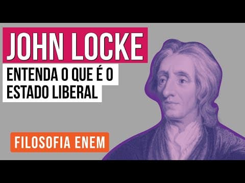 Thumbnail da aula: JOHN LOCKE: entenda o que é o Estado Liberal | Filosofia para o Enem | Ernani Júnior da Silva