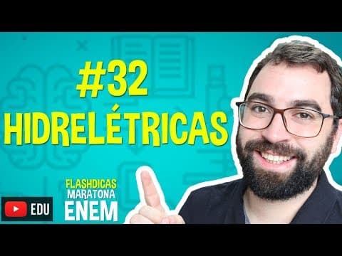 Thumbnail da aula: Hidrelétricas - Flashdica #32 - Maratona Enem - Prof. Gui