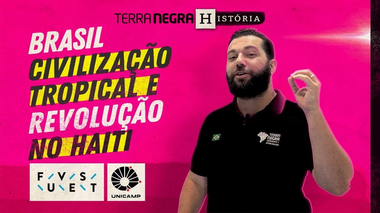 Thumbnail: BRASIL: CIVILIZAÇÃO TROPICAL e REVOLUÇÃO no HAITI - FUVEST / UNICAMP [#11] | Terra Negra História