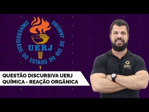 Thumbnail da aula: UERJ DISCURSIVA - 2017 - QUESTÃO 10 - QUÍMICA - REAÇÃO ORGÂNICA - ENEM - VESTIBULAR