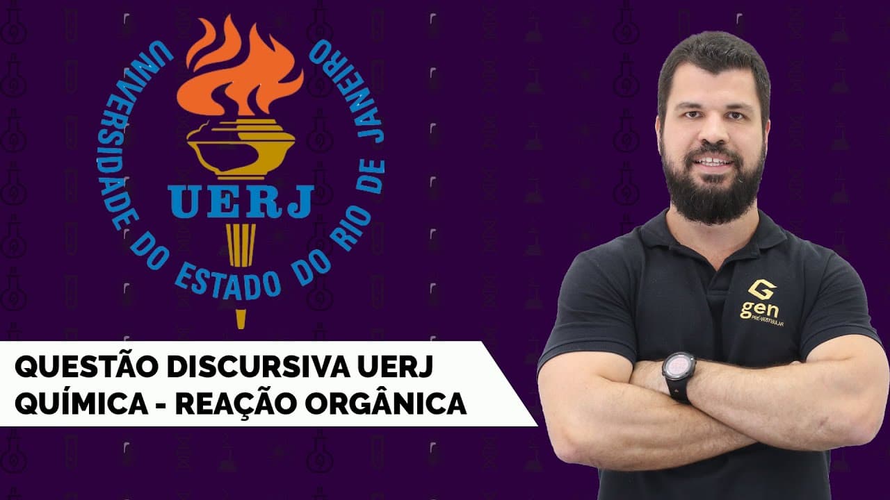Thumbnail: UERJ DISCURSIVA - 2017 - QUESTÃO 10 - QUÍMICA - REAÇÃO ORGÂNICA - ENEM - VESTIBULAR