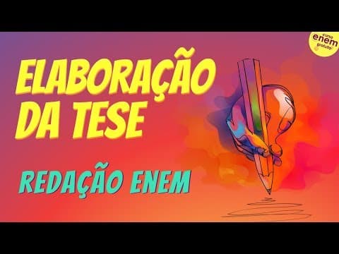 Thumbnail da aula: ELABORAÇÃO DA TESE | Dicas de Redação para  Enem