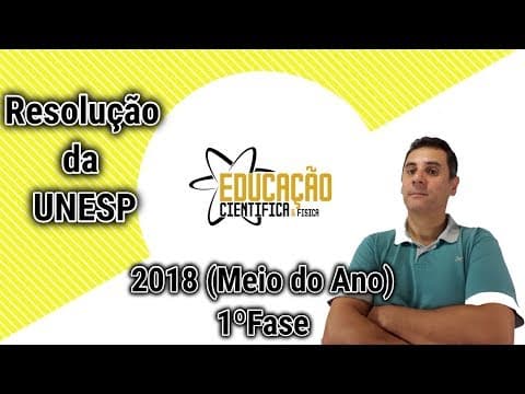 Thumbnail da aula: Resolução da UNESP-2018 (meio do ano)  1º fase