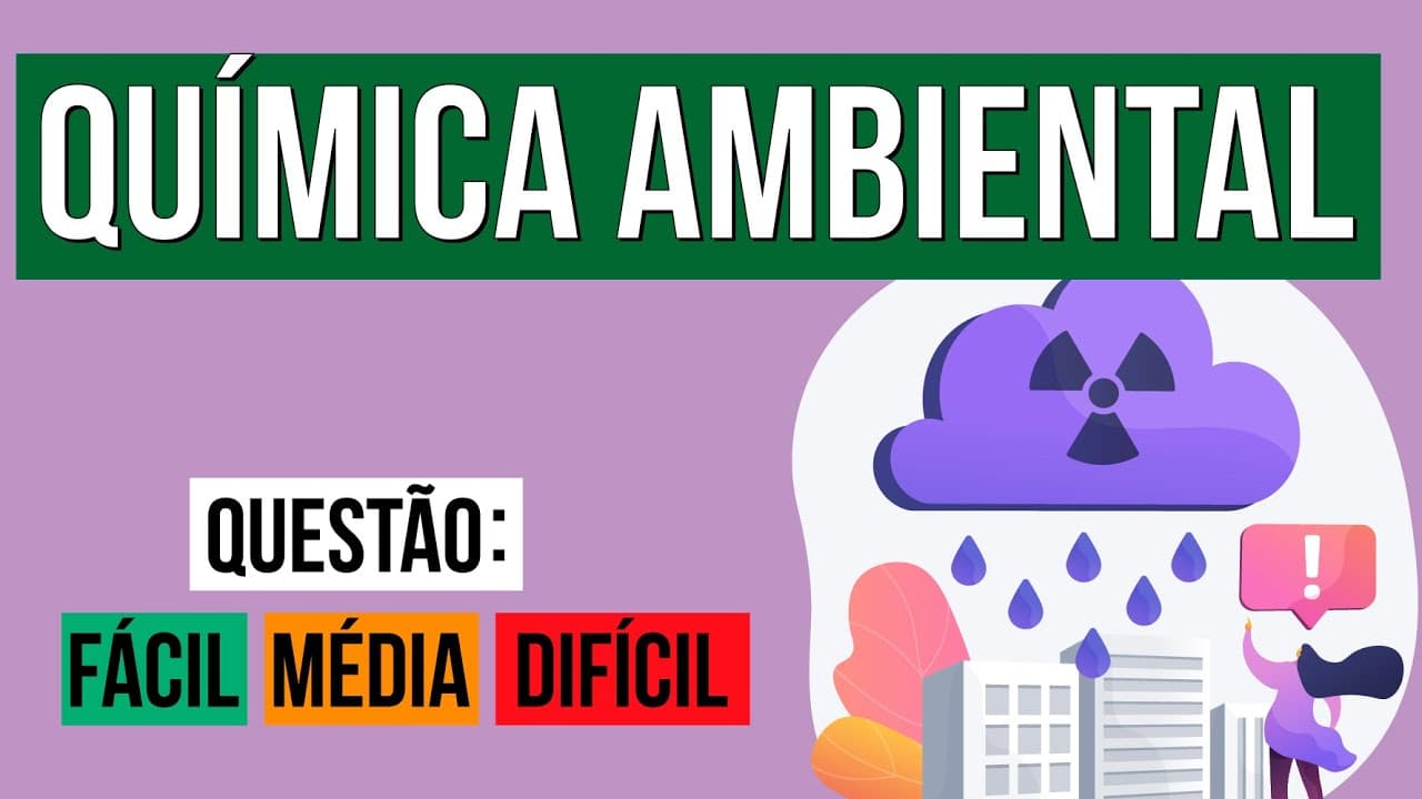 Thumbnail: QUÍMICA AMBIENTAL NO ENEM: Exercícios resolvidos. Questões Enem| Resumo de Química. Larissa Campos