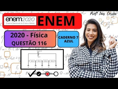 Thumbnail da aula: 🟣 FÍSICA / ENEM 2020 / CADERNO AZUL / QUESTÃO 116 / Um estudante tem uma fonte de tensão com ...