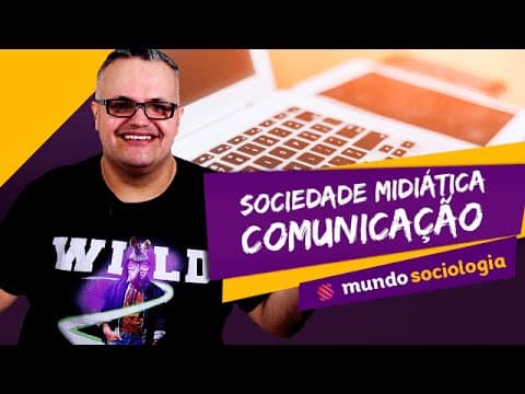 Thumbnail da aula: 📣 Sociedade Midiática: Comunicação - Sociologia - ENEM