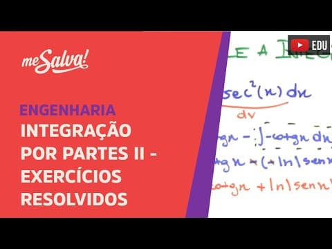 Thumbnail da aula: Me Salva! Exercícios Resolvidos de Cálculo I - EXINT12 - Integração por Partes II