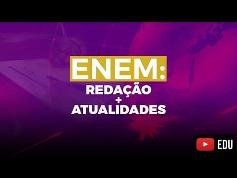 Thumbnail da aula: Redação e Atualidades.| Esquenta Enem
