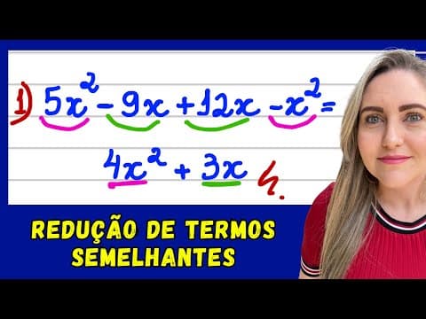 Thumbnail da aula: EXPRESSÕES ALGÉBRICAS - REDUÇÃO DOS TERMOS SEMELHANTES ! EXPLICAÇÃO DO CONTEÚDO!