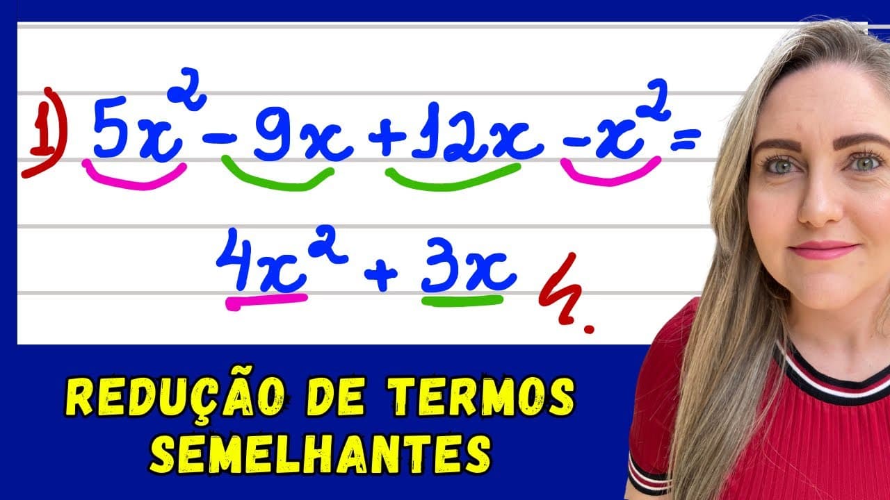 Thumbnail: EXPRESSÕES ALGÉBRICAS - REDUÇÃO DOS TERMOS SEMELHANTES ! EXPLICAÇÃO DO CONTEÚDO!
