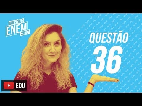 Thumbnail da aula: Enem 2017 - Linguagens | Questão 36 (Caderno Amarelo)