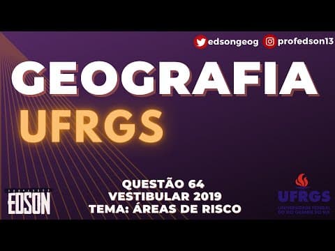 Thumbnail da aula: Geografia UFRGS - Questão 64 Vestibular/2019 Tema: Áreas de Risco