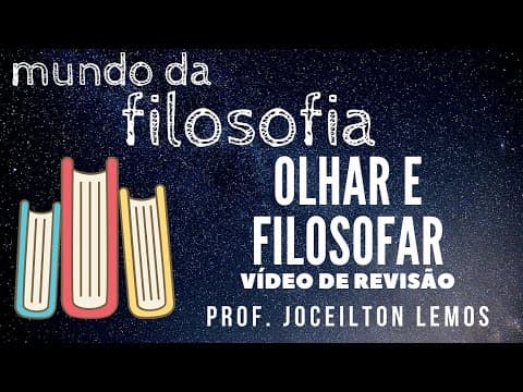 Thumbnail da aula: Olhar e filosofar - Vídeo de revisão