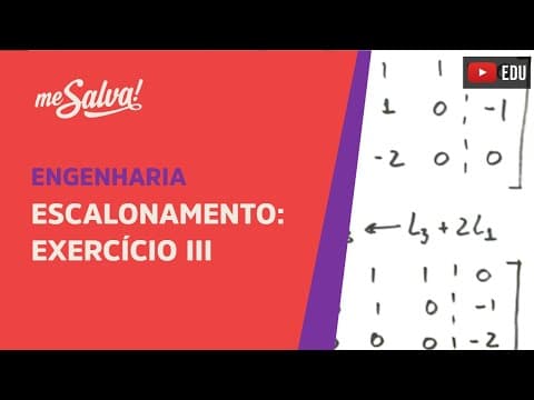 Thumbnail da aula: Me Salva! ALG08 - Álgebra Linear - Escalonamento: Exercício 3