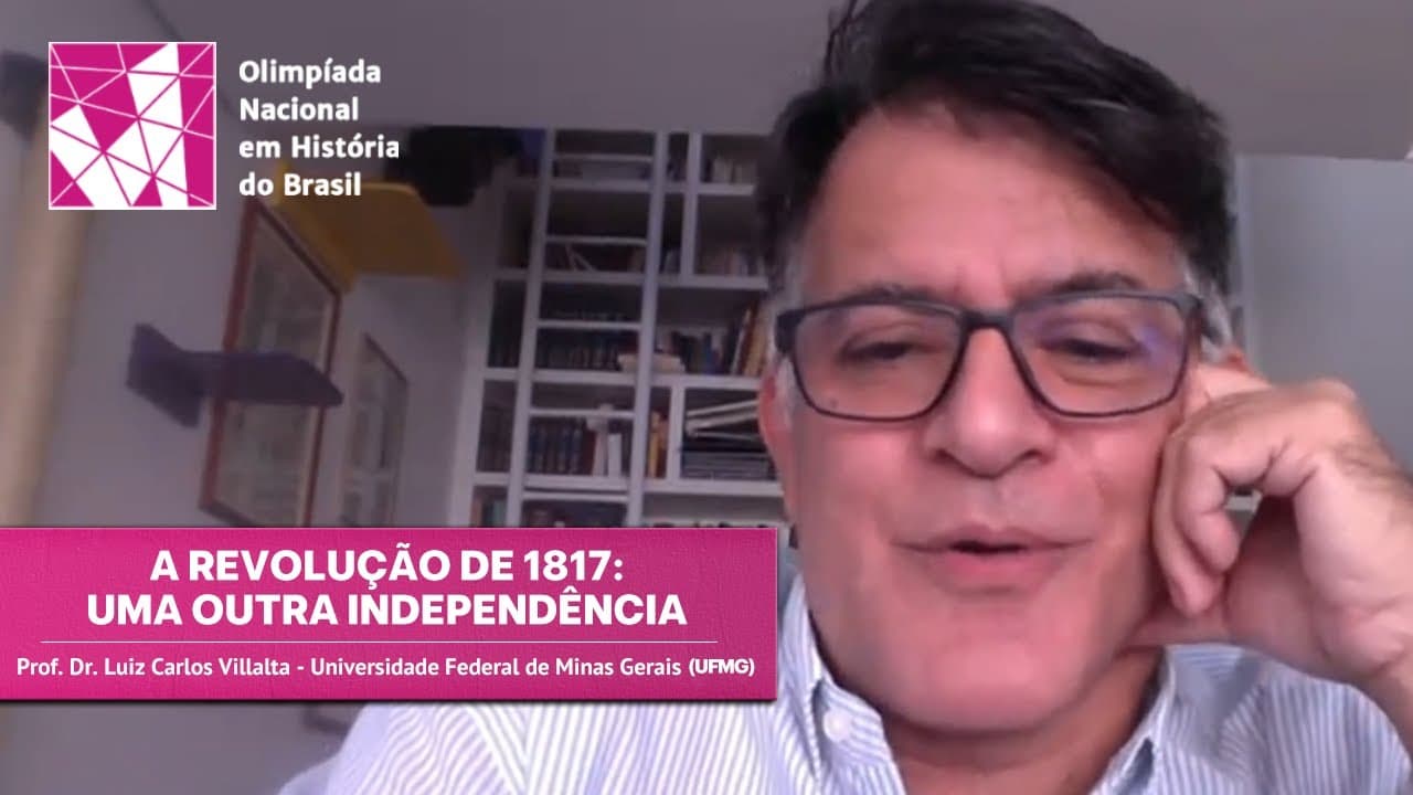Thumbnail: A Revolução de 1817: Uma Outra Independência (Prof. Dr. Luiz Carlos Villalta - UFMG)