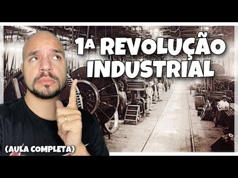 Thumbnail da aula: Primeira revolução industrial | Ricardo Marcílio