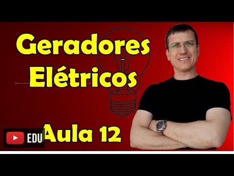 Thumbnail da aula: Geradores Elétricos - Eletrodinâmica - Aula 12 - Prof. Marcelo Boaro