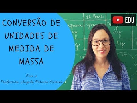 Thumbnail da aula: Conversão de Unidades de Medida de Massa - Vivendo a Matemática - Professora Angela