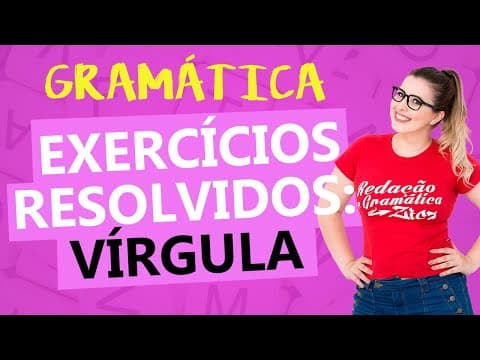 Thumbnail da aula: VÍRGULA: RESOLUÇÃO DE EXERCÍCIOS COMENTADA - Profa. Pamba