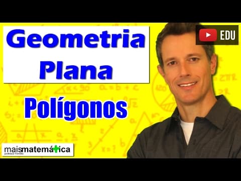 Thumbnail da aula: Geometria Plana: Polígonos (Aula 3)