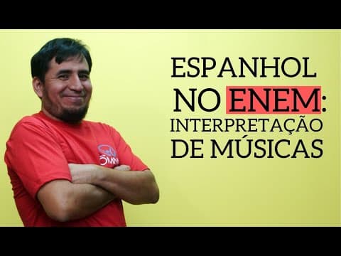 Thumbnail da aula: Espanhol no Enem: Interpretação de Músicas - Brasil Escola