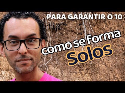 Thumbnail da aula: Formação dos Solos - Como se forma o solo - Geografia