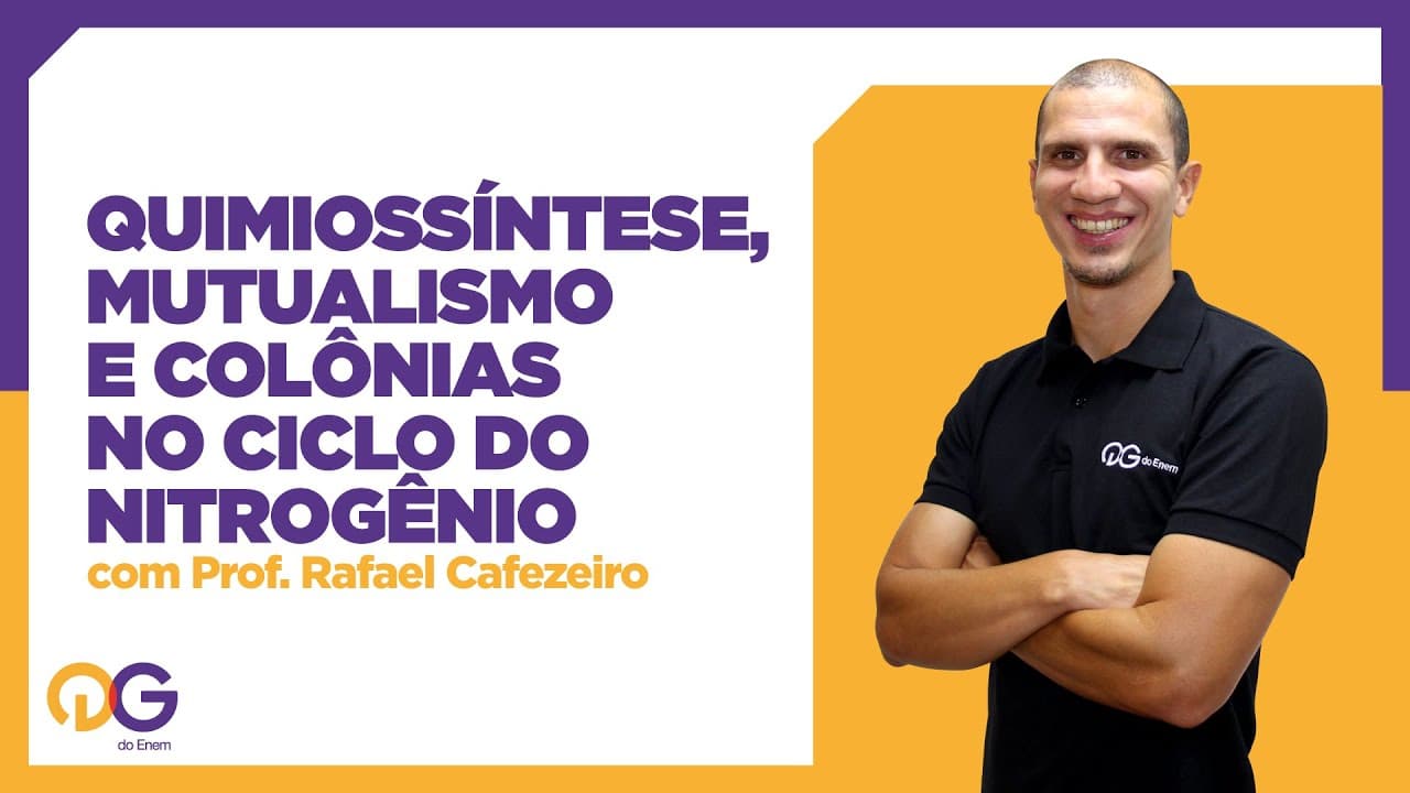 Thumbnail: Quimiossíntese, Mutualismo e Colônias no Ciclo do Nitrogênio - Biologia com o Prof. Rafael Cafezeiro