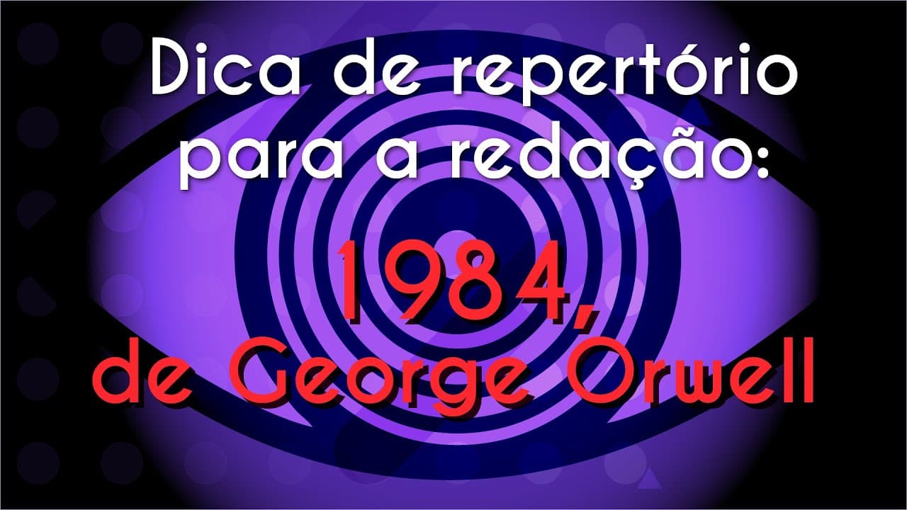 Thumbnail: Dica de repertório para a redação: "1984", de George Orwell - Brasil Escola