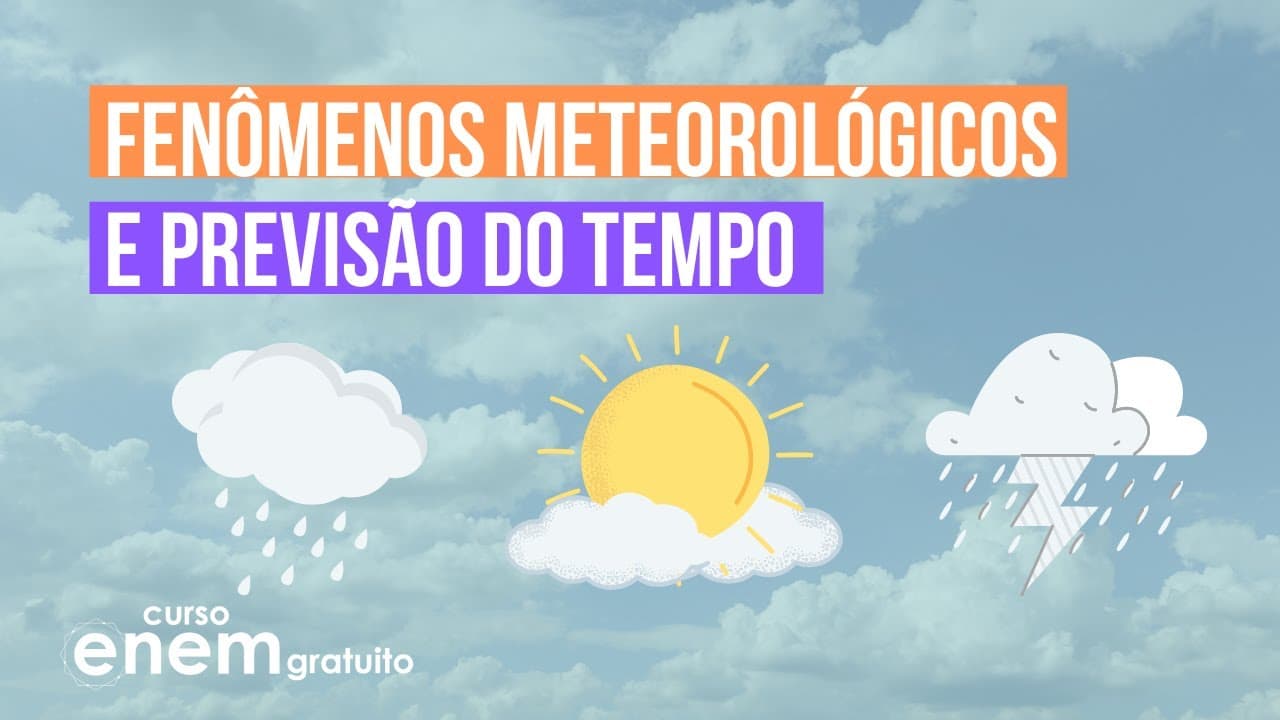 Thumbnail: FENÔMENOS METEOROLÓGICOS E PREVISÃO DO TEMPO | Resumo de Geografia para o Enem