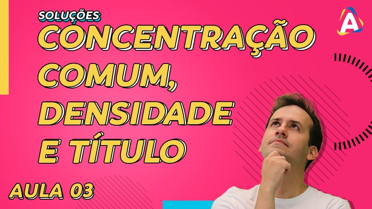 Thumbnail: 3. Concentração Comum, Densidade e Título [Ciência em Ação]