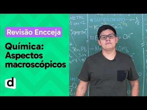 Thumbnail da aula: ASPECTOS MACROSCÓPICOS: RESUMO DE QUÍMICA PARA O ENCCEJA | DESCOMPLICA