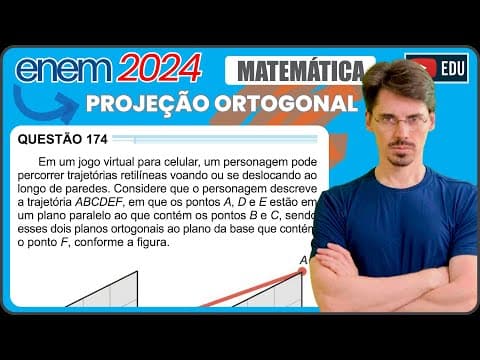 Thumbnail da aula: [ENEM 2024] 174 📘 PROJEÇÃO ORTOGONAL Em um jogo virtual para celular, um personagem pode percorrer