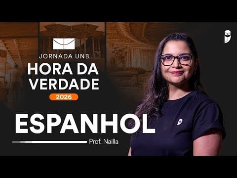 Thumbnail da aula: Hora da Verdade UNB 2026 - Espanhol com profa. Nailla Malta