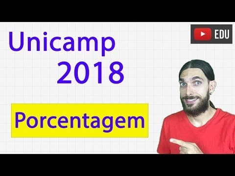 Thumbnail da aula: Unicamp 2018 - Matemática - Porcentagem - Questão 79 - Prova Z
