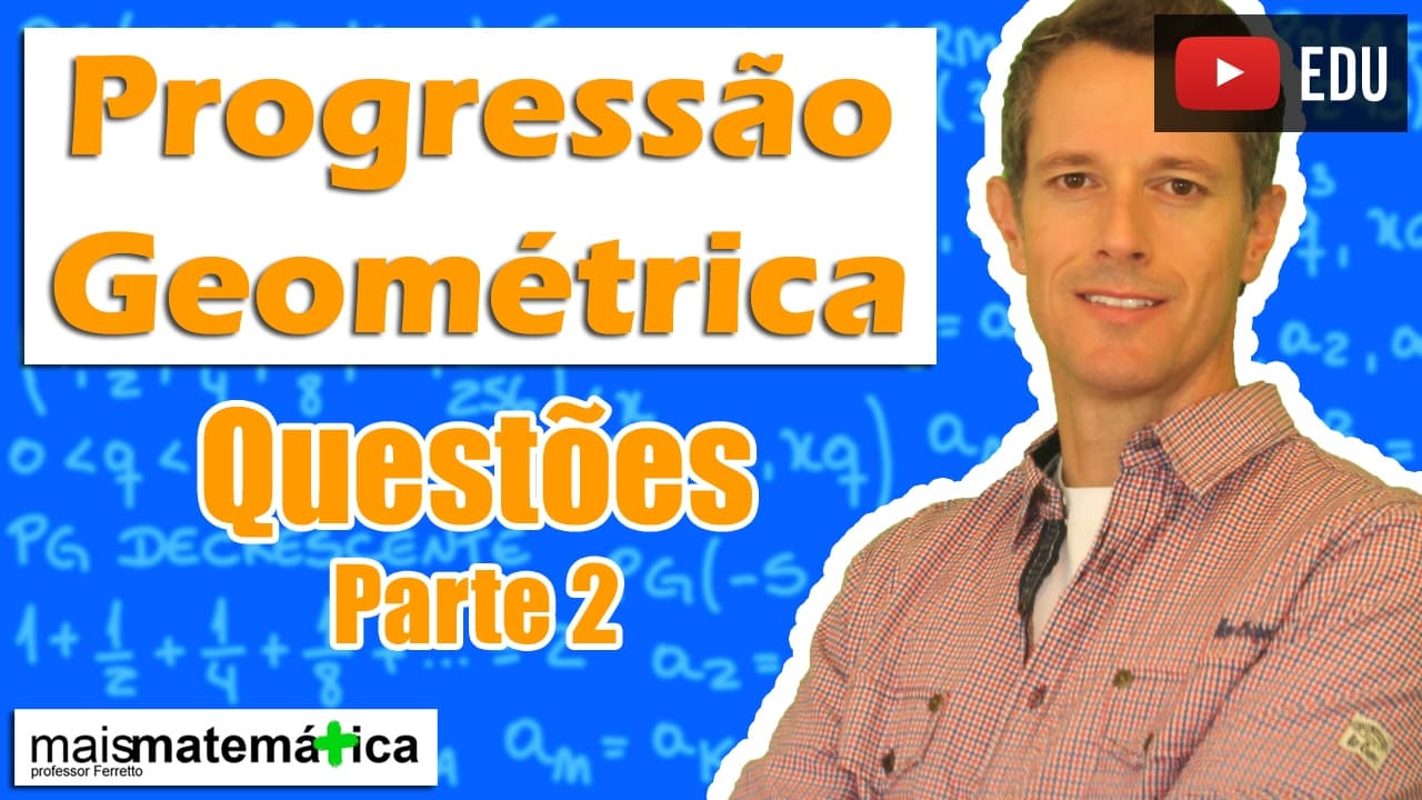 Thumbnail: Progressão Geométrica PG: Questões Comentadas - Parte 2