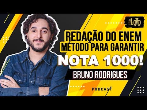 Thumbnail da aula: REDAÇÃO NOTA 1000 no ENEM | MÉTODO GARANTIU NOTA MÁXIMA 3 ANOS SEGUIDOS | LqVp Cast com BRUNINHO