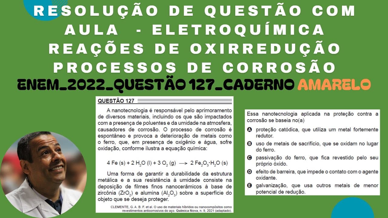 Thumbnail: ENEM 2022 QUESTÃO 127  CADERNO AMARELO_ELETROQUÍMICA_ REAÇÕES DE OXIRREDUÇÃO__PROCESSO DE CORROSÃO