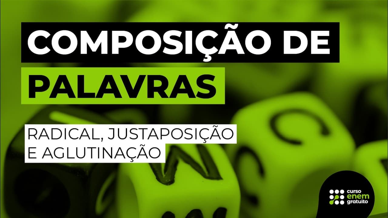 Thumbnail: COMPOSIÇÃO DE PALAVRAS: radical, justaposição e aglutinação | Português para Enem | Fernanda Souza