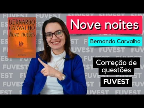 Thumbnail da aula: NOVE NOITES | Análise de questões | Bernardo Carvalho | FUVEST