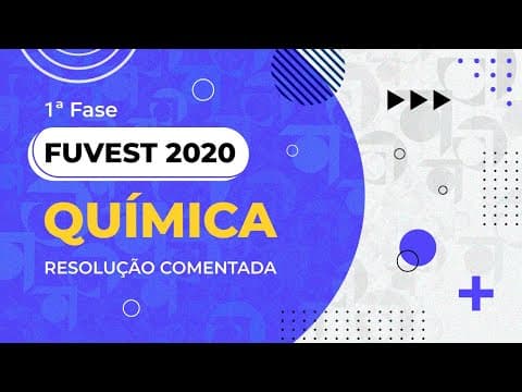 Thumbnail da aula: Resolução Comentada - FUVEST 2020 - 1ª fase - Química