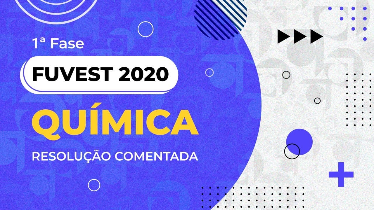 Thumbnail: Resolução Comentada - FUVEST 2020 - 1ª fase - Química