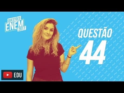 Thumbnail da aula: Enem 2017 - Linguagens | Questão 44 (Caderno Amarelo)