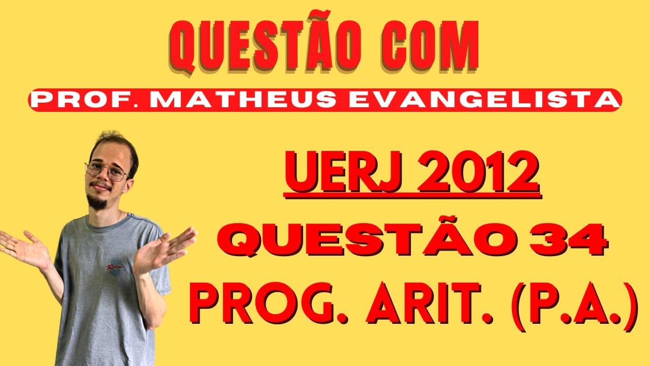 Thumbnail: UERJ 2012 | QUESTÃO 34 | PROGRESSÃO ARITMÉTICA