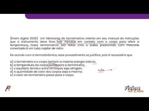 Thumbnail da aula: ENEM DIGITAL 2020 - TERMOLOGIA | Um fabricante de termômetros orienta em seu manual de instruções...