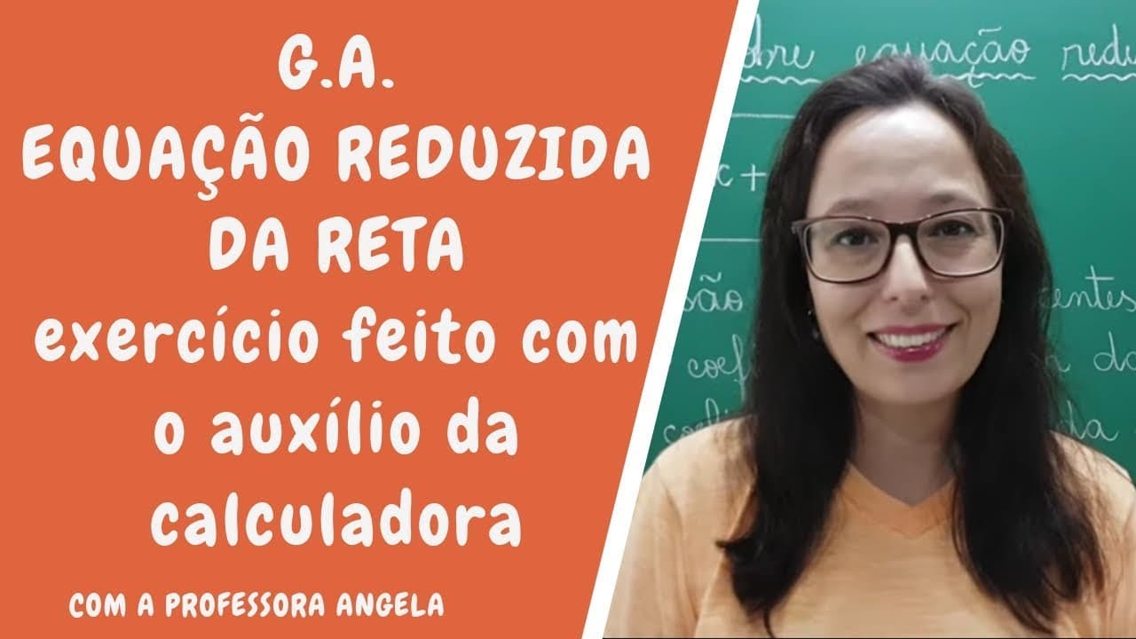 Thumbnail: Equação reduzida da reta - Exercício usando a calculadora - Professora Angela