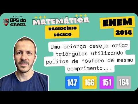 Thumbnail da aula: 🐧 147. ENEM 2014  Raciocínio Lógico | Questão 👉🏻 "Uma criança deseja criar triângulos" | Matemática