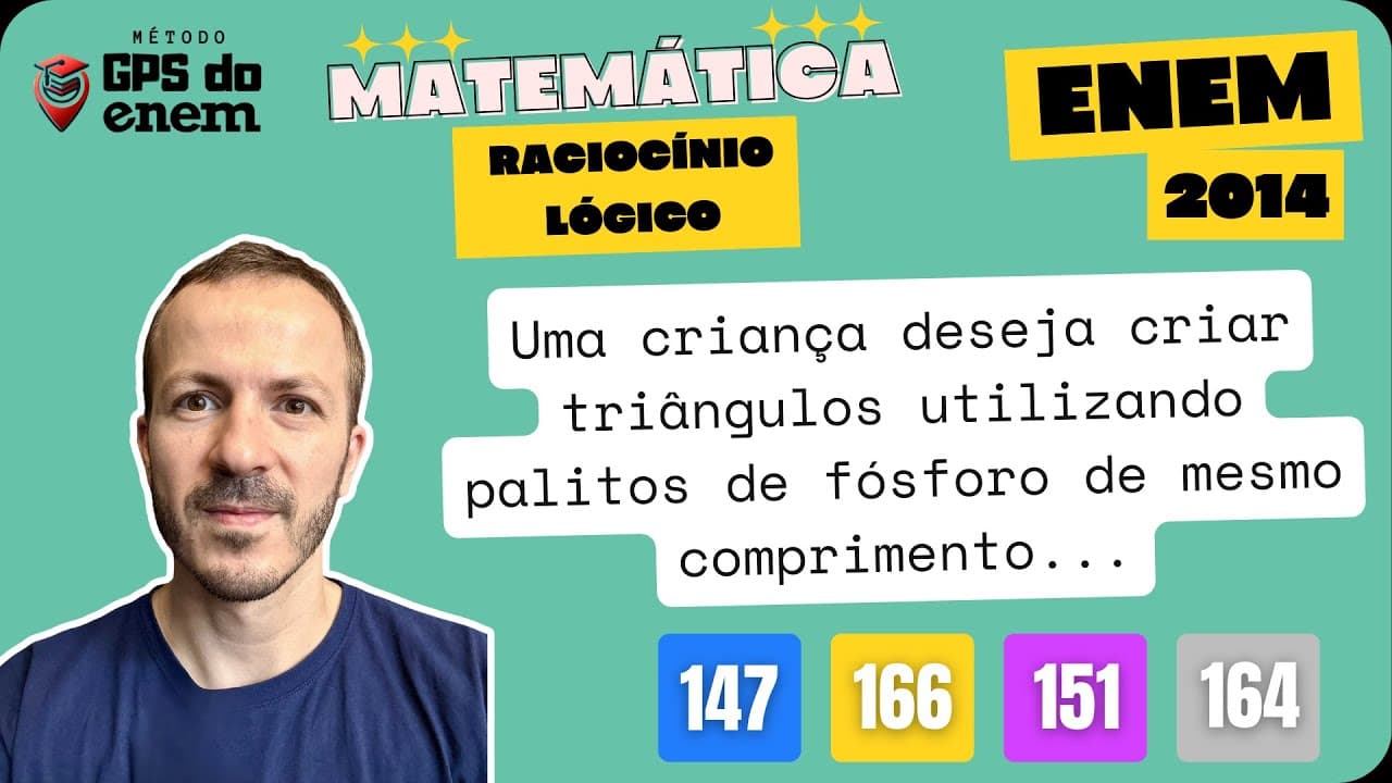 Thumbnail: 🐧 147. ENEM 2014  Raciocínio Lógico | Questão 👉🏻 "Uma criança deseja criar triângulos" | Matemática