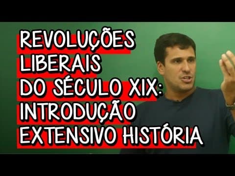Thumbnail da aula: Introdução às Revoluções Liberais - Extensivo História | Descomplica