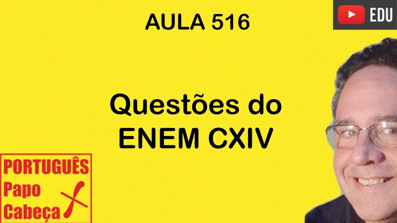 Thumbnail: Questões do ENEM CXIV- Aula 516